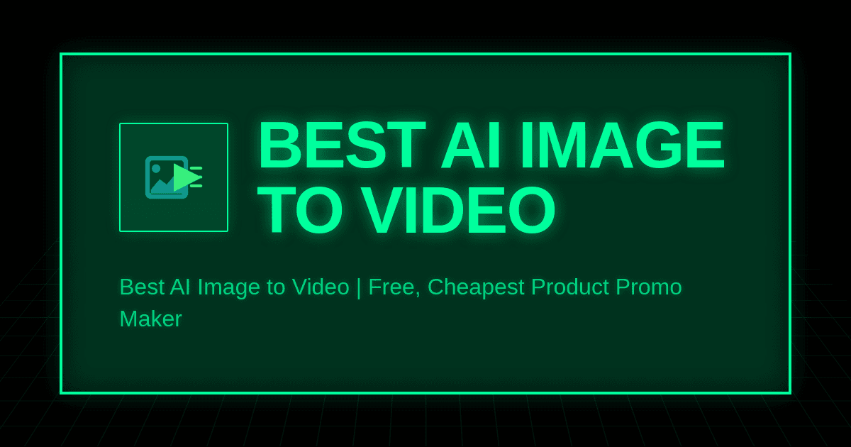Best AI Image to Video | Free, Cheapest Product Promo Maker